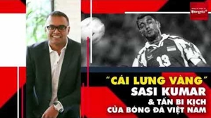 Khoảnh khắc AFF Cup: Ám ảnh cái lưng của Sasi Kumar