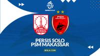 Prediksi Persis Solo Vs PSM Makassar di BRI Super League: Tekanan Besar Harus Menang di Kandang